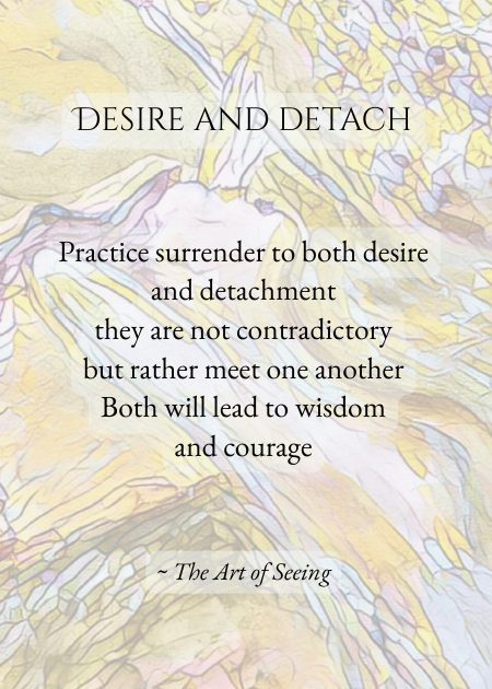 Desire and detach — from The Art of Seeing