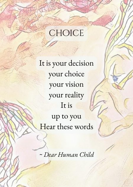 choice — from Dear Human Child
