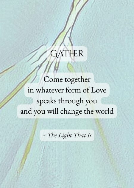 Gather — from The Light That Is