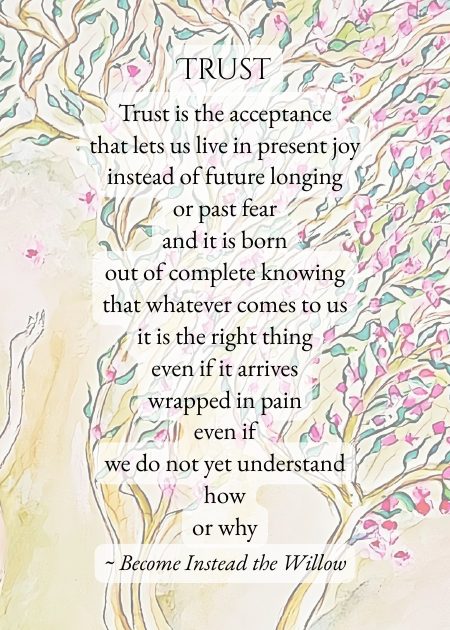 Trust — from Become Instead the Willow