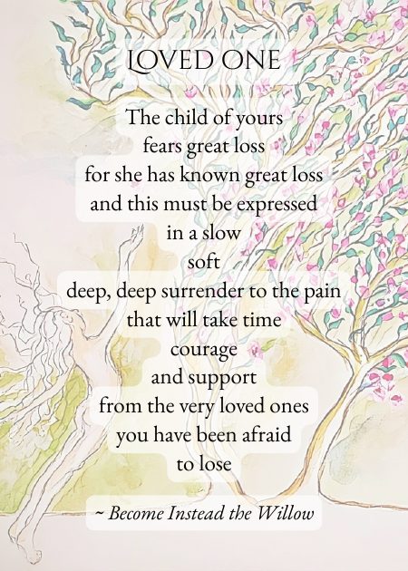 Loved one — from Become Instead the Willow