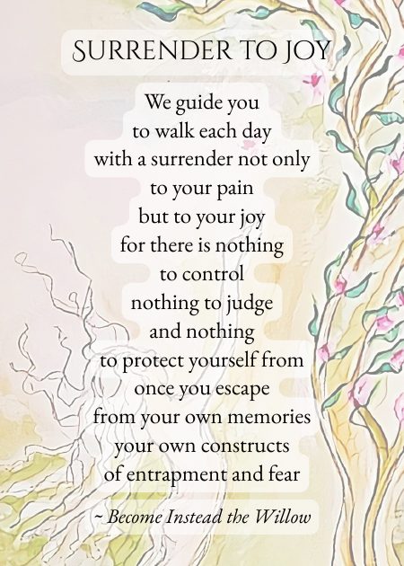 Surrender to Joy — from Become Instead the Willow