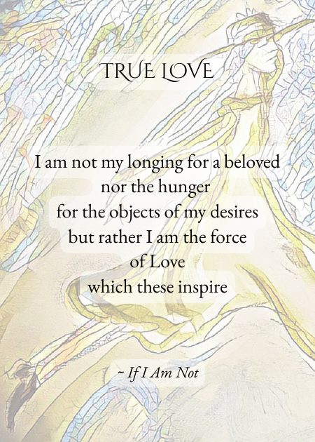 TRUE LOVE — from If I Am Not